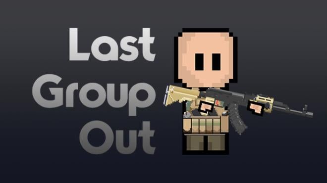 Last Group Out Free Download