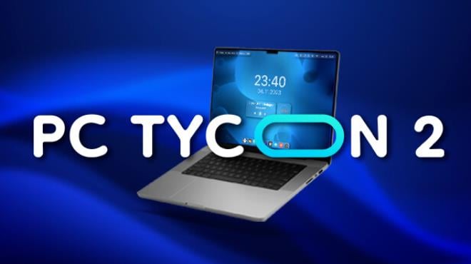 PC Tycoon 2 Update v1 2 10 Free Download