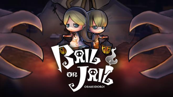 Bail or Jail(OBAKEIDORO!) Free Download