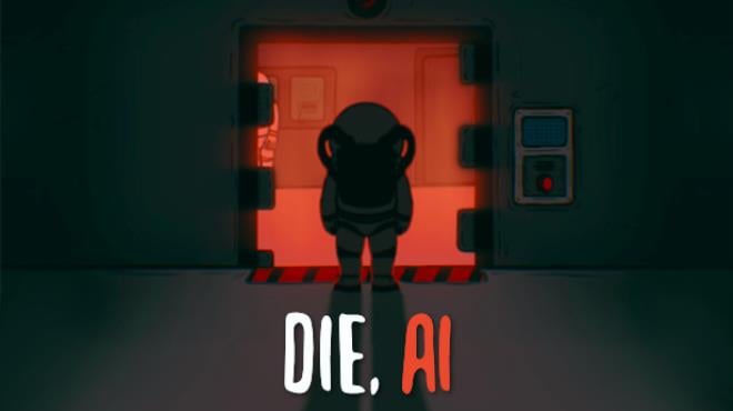 Die, A.I.