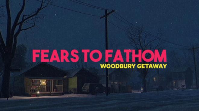 Fears to Fathom Woodbury Getaway-TENOKE