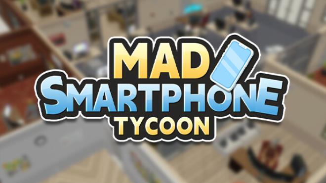 Mad Smartphone Tycoon v0.85.3.2