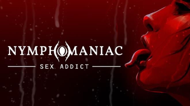 Nymphomaniac – Sex Addict