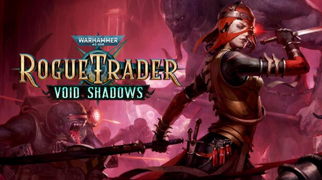 Warhammer 40000 Rogue Trader Void Shadows Free Download