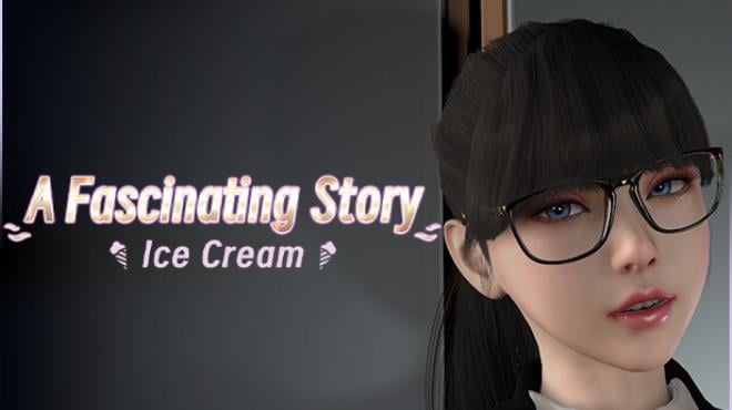 A fascinating story : Ice Cream Free Download