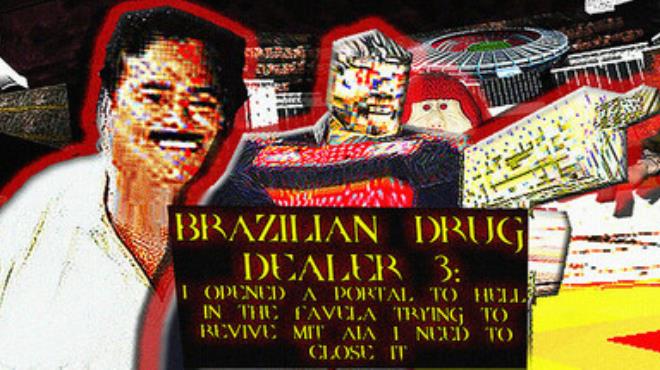 BRAZILIAN DRUG DEALER 3: I OPENED A PORTAL TO HELL IN THE FAVELA TRYING TO REVIVE MIT AIA I NEED TO CLOSE IT Free Download