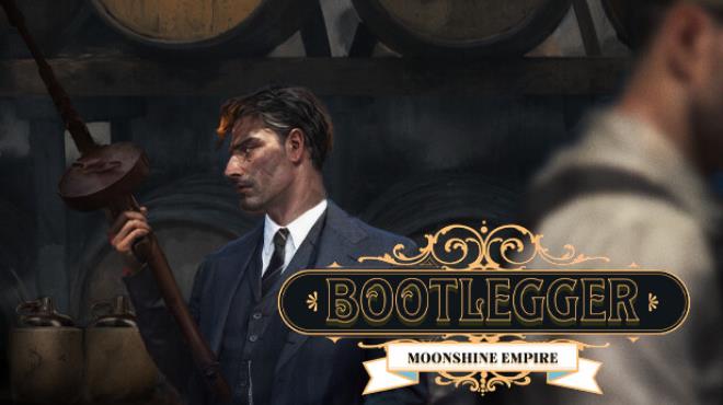 Bootlegger: Moonshine Empire