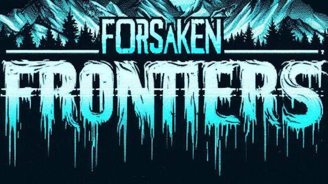 Forsaken Frontiers Free Download