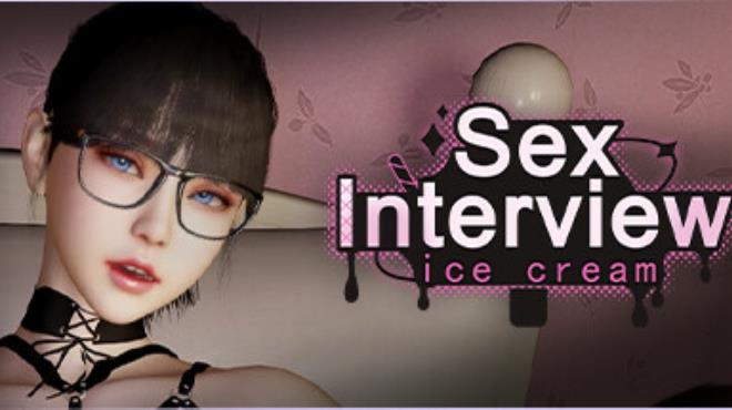 Sex Interview: Ice Cream Free Download