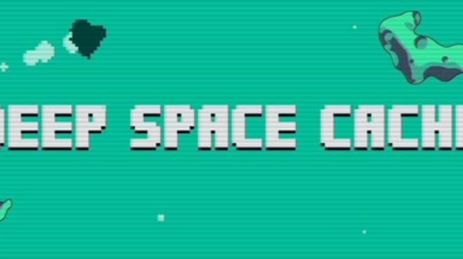 Deep Space Cache Free Download