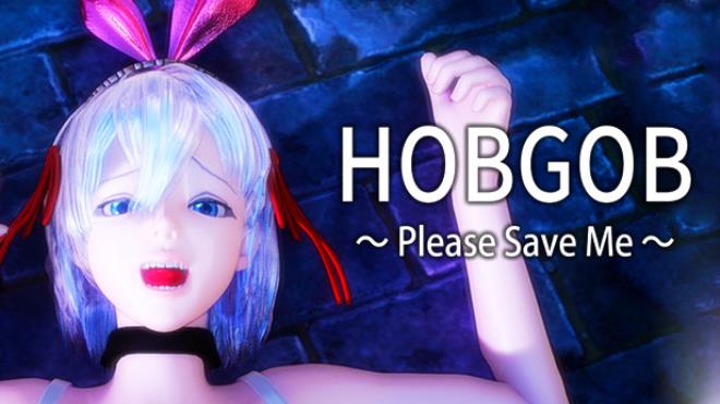 HOBGOB ～Please Save Me～ Free Download