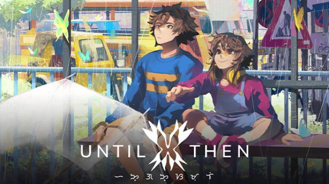 Until Then Update v20241122 Free Download