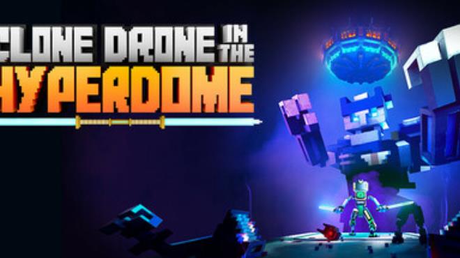 Clone Drone in the Hyperdome Free Download