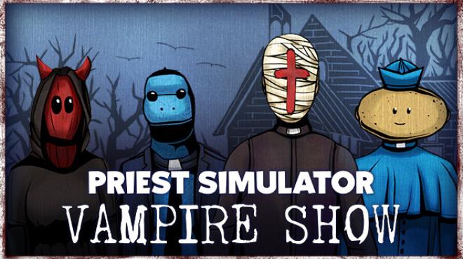 Priest Simulator Vampire Show Free Download