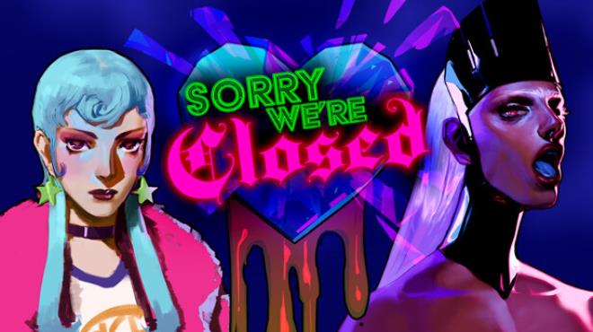 Sorry Were Closed Update v20241222 Free Download