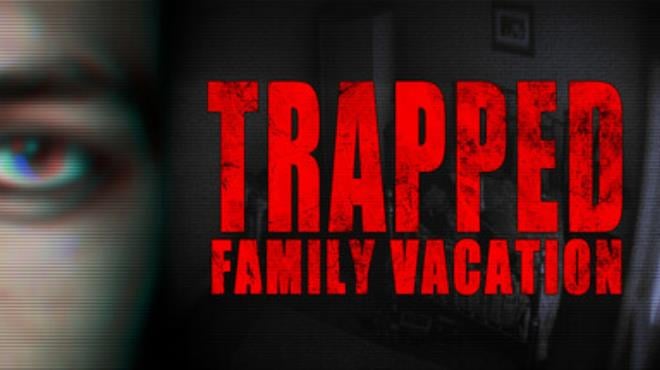 Trapped Family Vacation Free Download