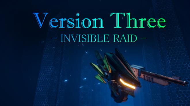 VersionThree INVISIBLE RAID Free Download