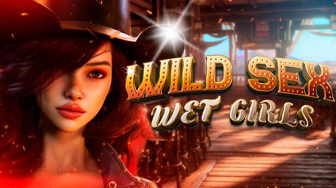 WILD SEX: WET GIRLS Free Download