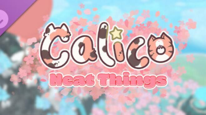 Calico Neat Things Free Download