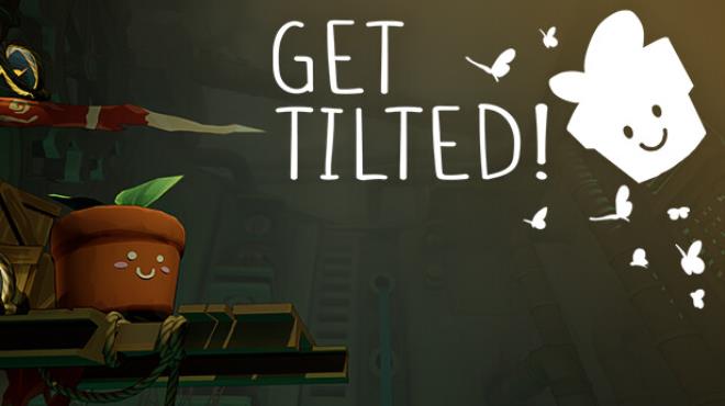 Get Tilted Free Download