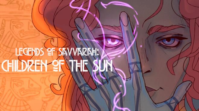 Legends of Savvarah Children of the Sun Free Download