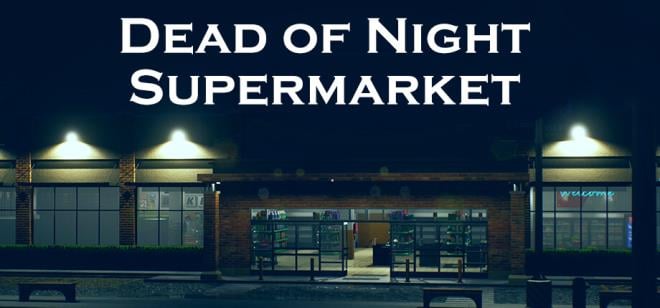 Dead of Night Supermarket Free Download