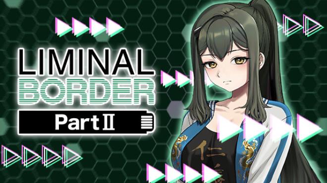 Liminal Border Part II UNRATED Free Download