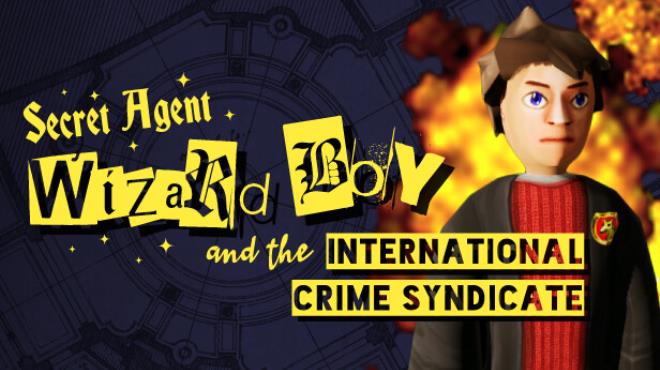 Secret Agent Wizard Boy and the International Crime Syndicate Free Download