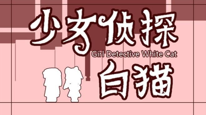 Girl Detective White Cat Free Download