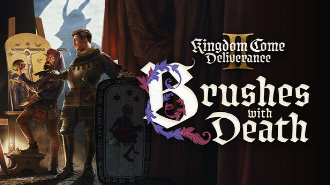 Kingdom Come Deliverance II Brushes with Death Free Download