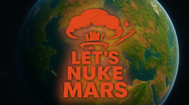 Lets Nuke Mars Free Download