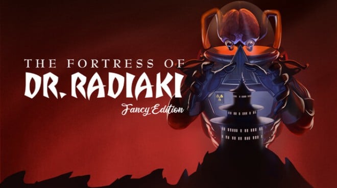 The Fortress of Dr. Radiaki - Fancy Edition Free Download