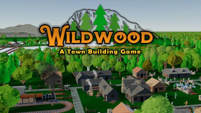 Wildwood A Town Building Game Free Download