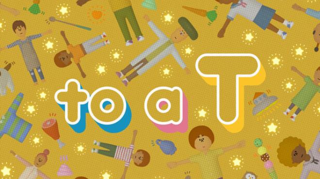 to a T Free Download
