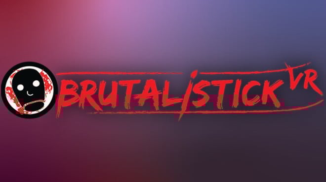 BRUTALISTICK VR Free Download
