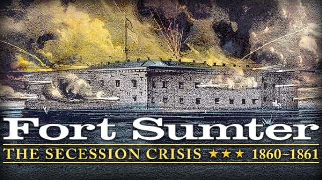 Fort Sumter: The Secession Crisis Free Download
