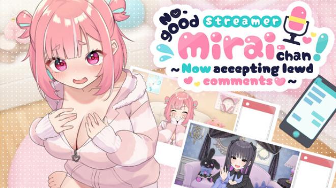No-good Streamer Mirai-chan! (Now accepting lewd comments) Free Download