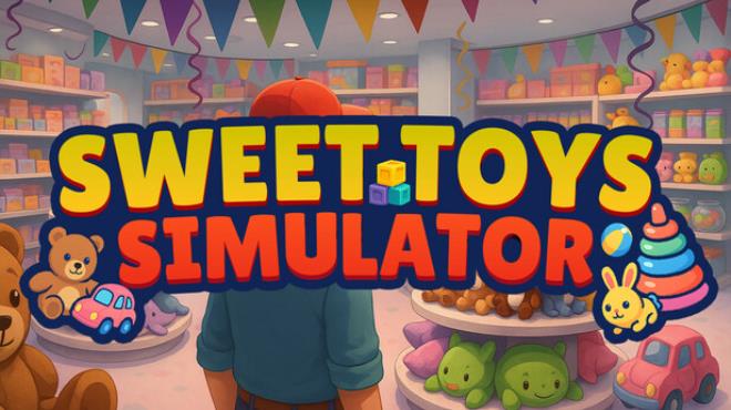 Sweet Toys Simulator Free Download