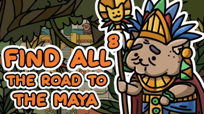 FIND ALL 8 The road to the Maya Free Download