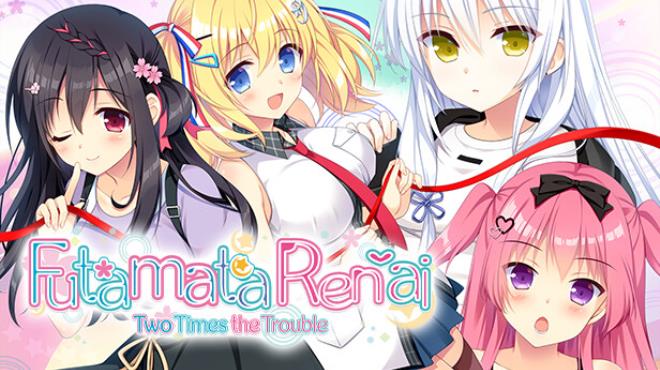 Futamata Ren'ai: Two Times the Trouble Free Download