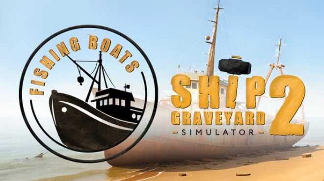 Ship Graveyard Simulator 2 Fishing Boats Free Download