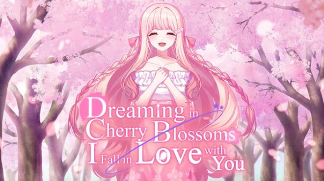 Dreaming in Cherry Blossoms, I Fall in Love with You Free Download