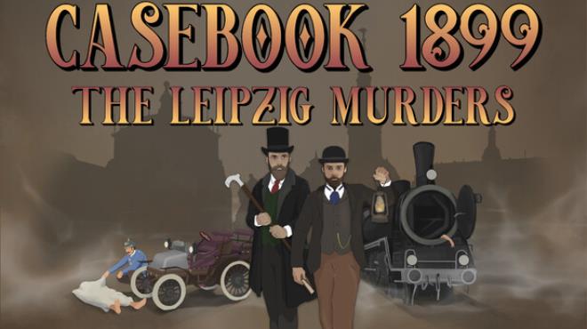 Casebook 1899 - The Leipzig Murders Free Download