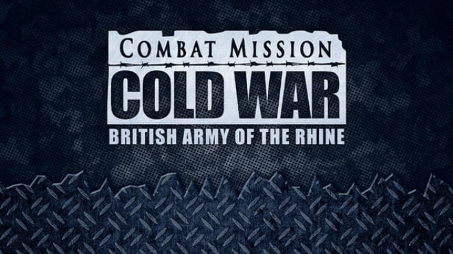 Combat Mission Cold War British Army of the Rhine Free Download