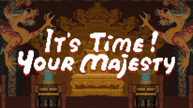 Its time Your Majesty Free Download