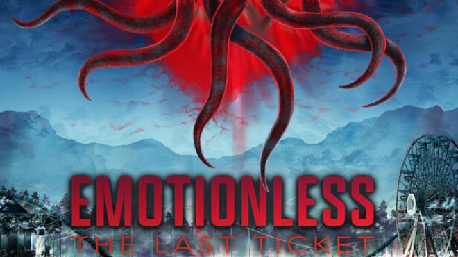 EMOTIONLESS : The Last Ticket Free Download