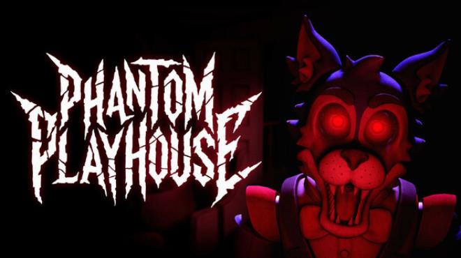 Phantom Playhouse Free Download Phantom Playhouse Free Download