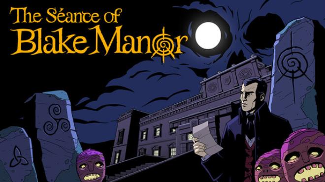 The Séance of Blake Manor Free Download The Séance of Blake Manor Free Download