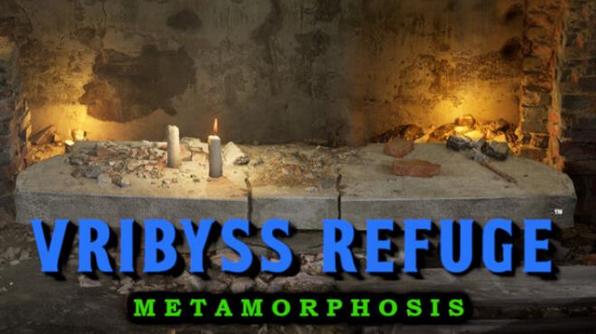 Vribyss Refuge Metamorphosis Free Download Vribyss Refuge Metamorphosis Free Download