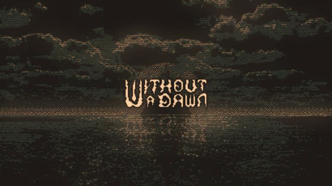 Without a Dawn Free Download Without a Dawn Free Download